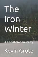The Iron Winter: A Christmas Journey B0G511X5NB Book Cover