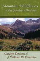 Mountain Wildflowers of the Southern Rockies: Revealing Their Natural History 0826342442 Book Cover