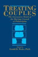 Treating Couples: The Intersystem Model Of The Marriage Council Of Philadelphia 0876305346 Book Cover