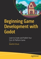 Beginning Game Development with Godot 1484274547 Book Cover