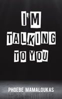 I'm Talking to You 1398401072 Book Cover