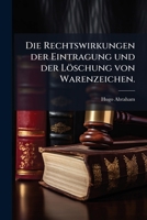 Die Rechtswirkungen der Eintragung und der Löschung von Warenzeichen. 1271227452 Book Cover