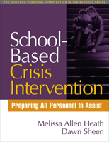 School-Based Crisis Intervention: Preparing All Personnel to Assist (Practical Interventions in the Schools) 1593851510 Book Cover
