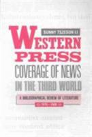 Western Press Coverage of News in the Third World: A Bibliographical Review of Literature (1976-1988) 9622015328 Book Cover