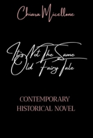 It's Not The Same Old Fairy Tale: Contemporary Historical Novel B0FHB7GYQN Book Cover