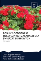 RoŚliny Ozdobne O Toksycznych Zasadach Dla ZwierzĄt Domowych 6200966923 Book Cover