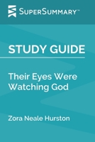 Study Guide: Their Eyes Were Watching God by Zora Neale Hurston (SuperSummary) 1712644505 Book Cover