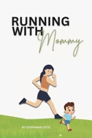 Running With Mommy B0FL1GYB8X Book Cover