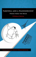 Farewell and a Handkerchief: Poems from the Road 099607225X Book Cover