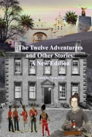 The Twelve Adventurers and Other Stories: A New Edition B0B4J194MK Book Cover