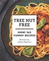 Hmm! 365 Yummy Tree Nut Free Recipes: The Best-ever Yummy Tree Nut Free Cookbook B08JDT4FSL Book Cover