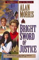 Bright Sword of Justice (Guardians of the North Series , No 3) 1556616945 Book Cover
