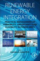 Renewable Energy Integration: Practical Management of Variability, Uncertainty, and Flexibility in Power Grids 0124079105 Book Cover