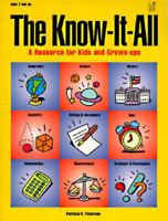 The Know-It-All: A Resource for Kids and Grown-Ups 0673363775 Book Cover