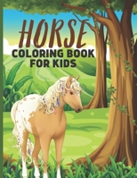 Horse Coloring Book For Kids: Fascinating Horse Coloring Book For Girls & Boys 1670084450 Book Cover