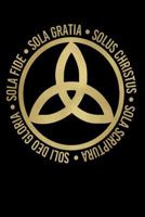 Sola Fide, Sola Gratia, Solus Christus, Sola Scriptura, Soli Deo Gloria: Sermon Notes 1725967561 Book Cover
