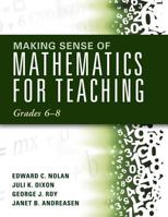 Making Sense of Mathematics for Teaching Grades 6-8 1942496451 Book Cover