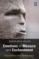 Emotions of Menace and Enchantment: Disgust, Horror, Awe, and Fascination 1138578819 Book Cover