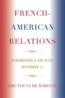 French-American Relations: Remembering D-Day After September 11 0761839682 Book Cover