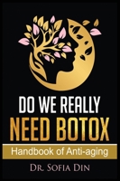 Do We Really Need Botox?: A Handbook of Anti-Aging Services 1733415920 Book Cover