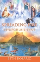 Spreading Fire - Church Militant B09P48D5NS Book Cover