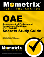 Oae Assessment of Professional Knowledge Multi-Age (Pk-12) (004) Secrets Study Guide: Oae Test Review for the Ohio Assessments for Educators 1630944238 Book Cover