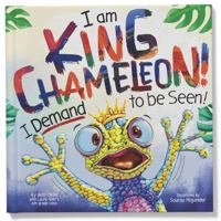 I am King Chameleon! I Demand to be Seen! 1961428237 Book Cover