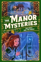 The Girls and the Ghost (The Manor Mysteries) B0GPNTV9P3 Book Cover