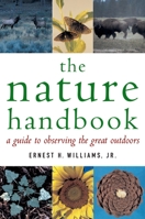 The Nature Handbook: A Guide to Observing the Great Outdoors 0195179293 Book Cover
