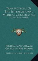 Transactions Of The International Medical Congress V3: Seventh Session 1104512157 Book Cover