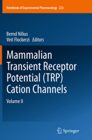 Mammalian Transient Receptor Potential (TRP) Cation Channels: Volume II 3319051601 Book Cover