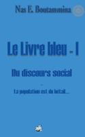 Le Livre bleu - I - Du discours social: La population est du bétail... 2322037257 Book Cover