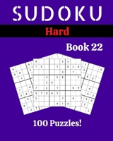 Sudoku Hard Book 22: 100 Sudoku for Adults | Large Print | Hard Difficulty | Solutions at the End | 8'' x 10'' B086MKKPDJ Book Cover
