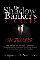 The Shadow Banker's Secrets: Investment Banking for Alternatives null Book Cover
