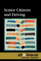 Senior Citizens and Driving (At Issue Series) 0737740558 Book Cover