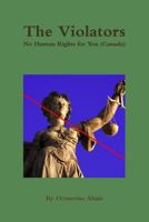 The Violators: No Human Rights for You 1257378015 Book Cover