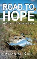 Road to Hope: A Story of Perseverance 1548988332 Book Cover
