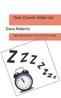 Dear Church: Wake up!: Issues facing the Church today 1721522557 Book Cover