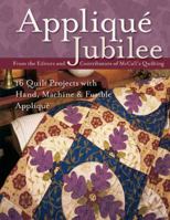 Applique Jubilee: 16 Quilt Projects with Hand, Machine and Fusible Applique 1571205748 Book Cover