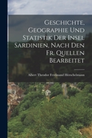 Geschichte, Geographie und Statistik der Insel Sardinien, nach den Fr. Quellen bearbeitet 1018008268 Book Cover