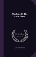 The Lure of the Little Drum 1348126019 Book Cover