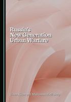 Russia's New Generation Urban Warfare 1036445305 Book Cover