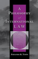 Philosophy of International Law (New Perspectives on Law, Culture & Society) 0813368642 Book Cover