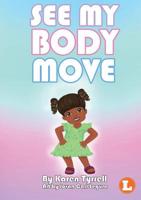 See My Body Move 1925932362 Book Cover