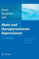 Akute und therapieresistente Depressionen: Pharmakotherapie - Psychotherapie - Innovationen 3540406174 Book Cover