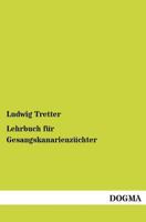 Lehrbuch Fur Gesangskanarienzuchter 3956107292 Book Cover