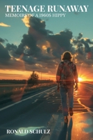 Teenage Runaway (Memoirs of a 1960s Hippy) 1998029298 Book Cover