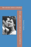 Der ultimative Leitfaden zum Flirten: Nie wieder allein schlafen (German Edition) B0DPX3R3KB Book Cover