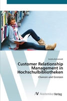 Customer Relationship Management in Hochschulbibliotheken: Chancen und Grenzen 3639418417 Book Cover