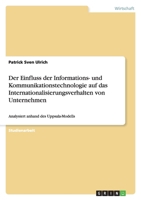 Der Einfluss der Informations- und Kommunikationstechnologie auf das Internationalisierungsverhalten von Unternehmen 3640431790 Book Cover